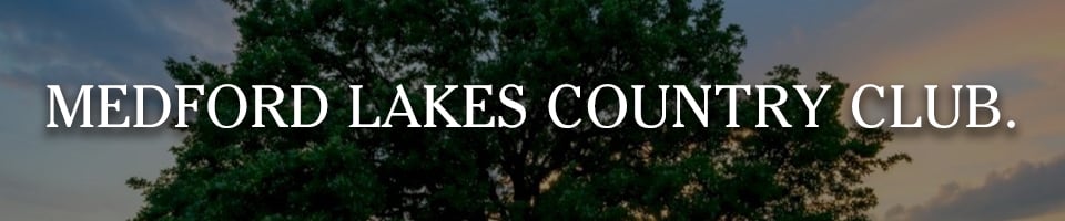 Welcome to Medford Lakes Country Club Website