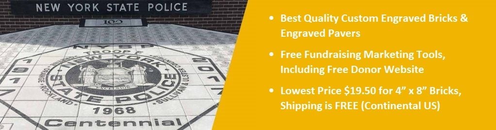 Best Quality Custom Engraved Bricks & Engraved Pavers Free Fundraising Marketing Tools Including Free Donor Website Lowest Price $19.50 for 4 x 8 Bricks Shipping Included